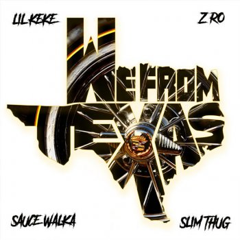 Lil Keke feat. Sauce Walka, Slim Thug & Z-Ro We From Texas (feat. Sauce Walka, Slim Thug & Z-Ro)