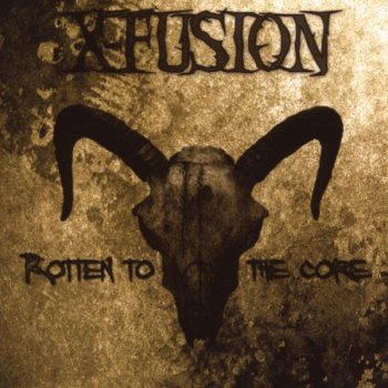 X-Fusion Rotten to the Core