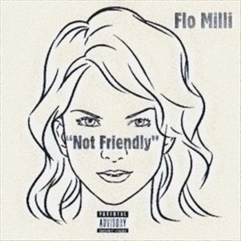 Flo Milli Not Friendly Lyrics