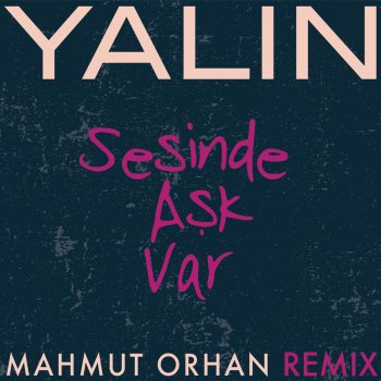Yalin Sesinde Ask Var Mahmut Orhan Remix Tekst Pesni