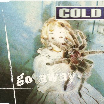 Cold away. Cold 1998. Cold - Cold (1998) обложка. Обложка альбома "go away White" 2008 год.